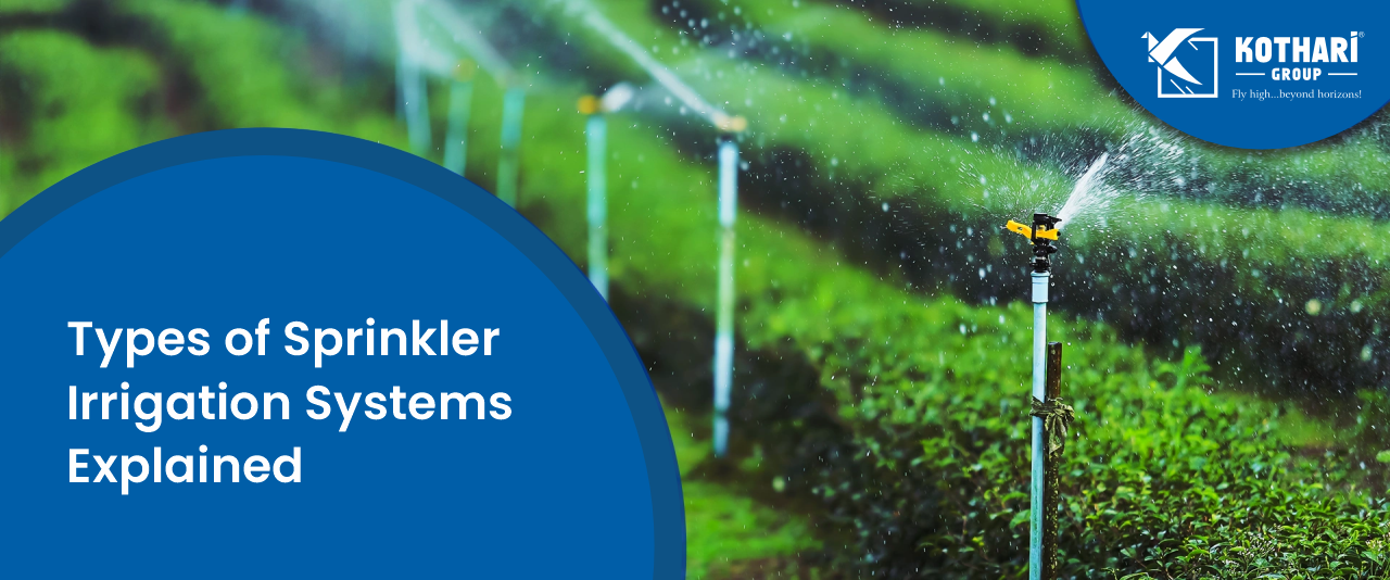 Types of Sprinkler Irrigation Systems Explained
