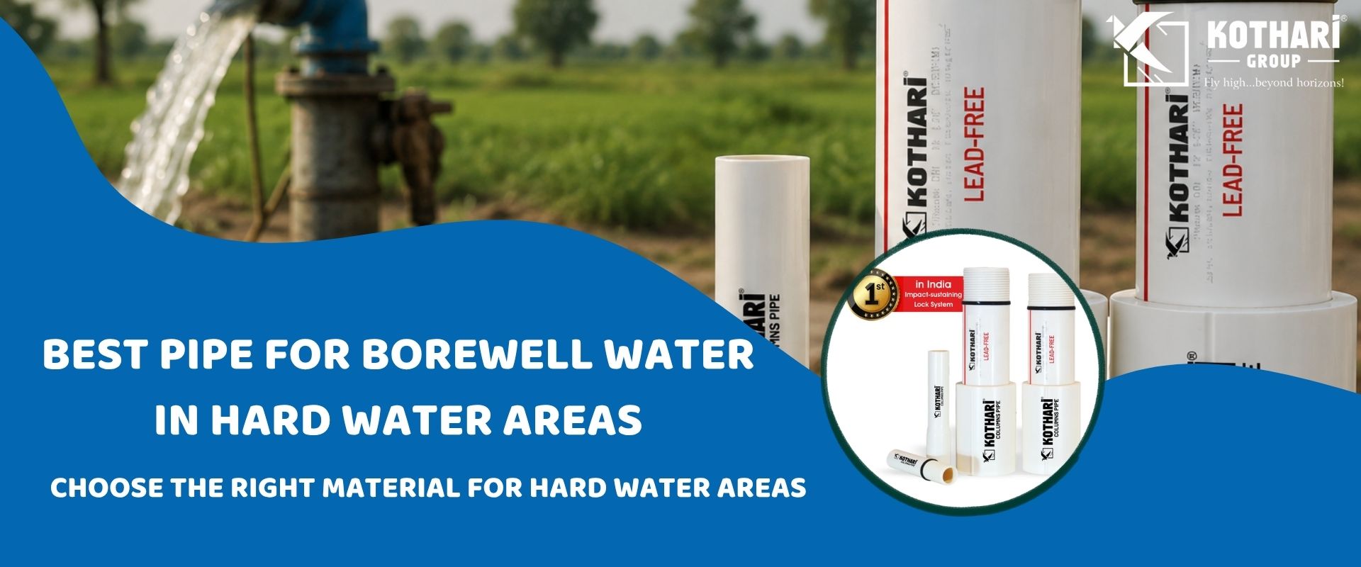 Best Pipe for Borewell Water: How to Choose the Right Material for Hard Water Areas