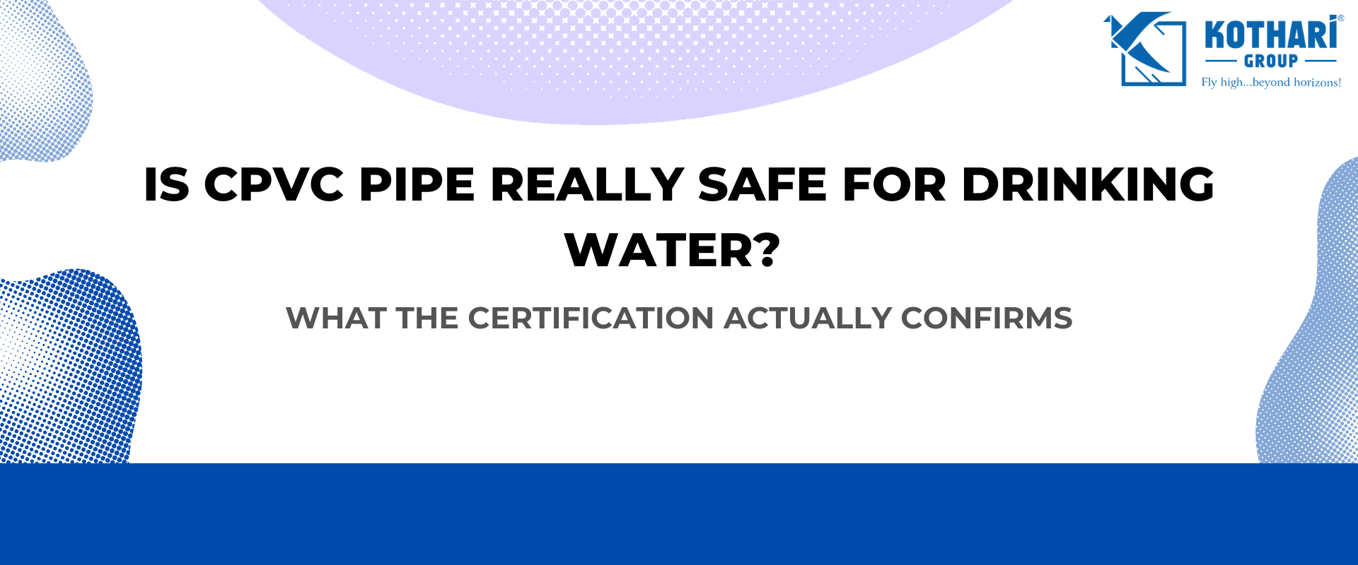 Is CPVC Pipe Really Safe for Drinking Water? What the Certification Actually Confirms
