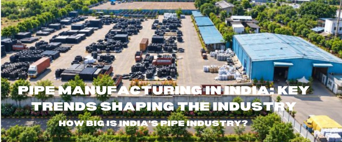 Pipe manufacturing trends in India